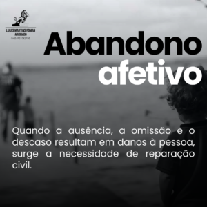 Abandono Afetivo: Entenda os Direitos e as Consequências Jurídicas